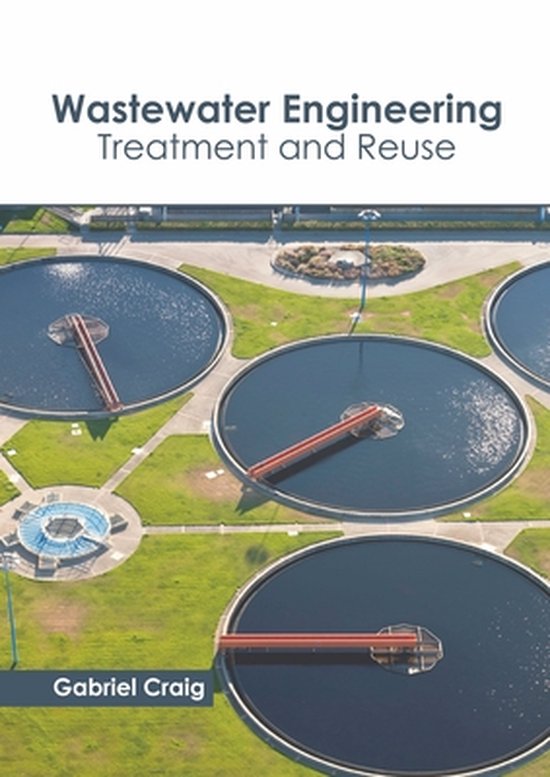 Wastewater Engineering Treatment and Reuse 9781641162661 Boeken bol