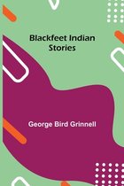 Blackfeet Indian Stories