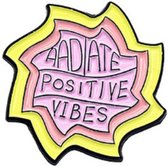 Pin "Radiate Positive Vibes"