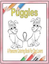 Puggles A Pawsome Coloring Book For Dog Lovers