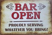 Bar Open serve whatever you bring Reclamebord van metaal METALEN-WANDBORD - MUURPLAAT - VINTAGE - RETRO - HORECA- BORD-WANDDECORATIE -TEKSTBORD - DECORATIEBORD - RECLAMEPLAAT - WAN
