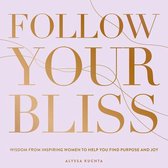Everyday Inspiration - Follow Your Bliss