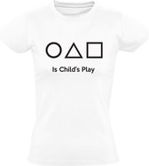 Is Child's Play | Dames T-shirt | Wit | Squid Game | Netflix | Serie | Survival Game | Drama