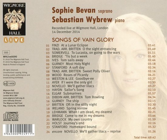 Hoest van Wigmore Hall Live CD 'Songs of Vain Glory' met Sophie Bevan soprano en Sebastian Wybrew piano. Tracklist zichtbaar.