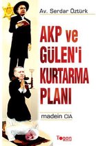 AKP ve Gülen'i Kurtarma Planı