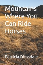 Mountains Where You Can Ride Horses