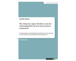 Wie hängt die eigene Resilienz und das Selbstmitgefühl mit dem Stresserleben zusammen?