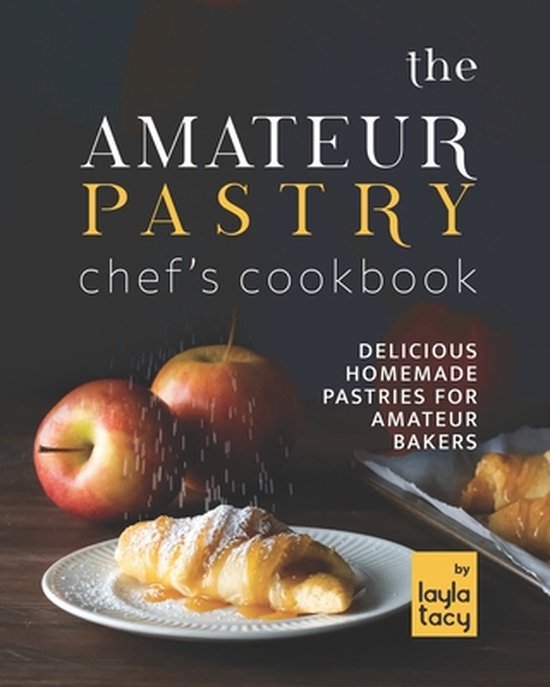 The Amateur Pastry Chef's Cookbook - cover