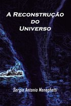 A Reconstrucao do Universo