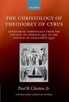 Oxford Early Christian Studies-The Christology of Theodoret of Cyrus