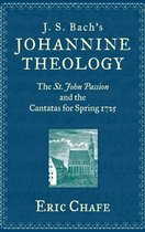 J. S. Bach'S Johannine Theology