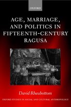 Oxford Studies in Social and Cultural Anthropology- Age, Marriage, and Politics in Fifteenth-Century Ragusa