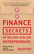 Finance Secrets of Billion-Dollar Entrepreneurs: Venture Finance Without Venture Capital (Capital Productivity, New Business Enterprises, Entrepreneur