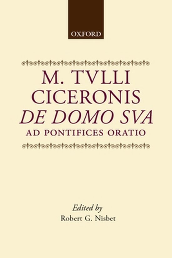 De Domo Sua Ad Pontifices Oratio, Marcus Tullius Cicero 9780198769125
