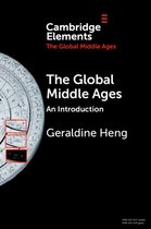 Elements in the Global Middle Ages-The Global Middle Ages