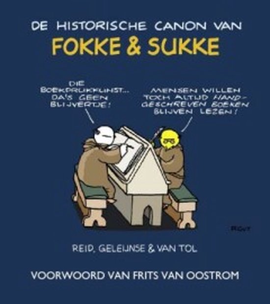 Titel: De historische canon van Fokke & Sukke. Twee mannen in middeleeuwse kledij, zittend aan een tafel, de één schrijft, de ander kijkt mee. Tekstballonnen.