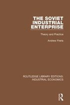 Routledge Library Editions: Industrial Economics - The Soviet Industrial Enterprise