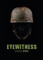 EYEWITNESS INSIDE WWII 1 - Eyewitness inside WWII