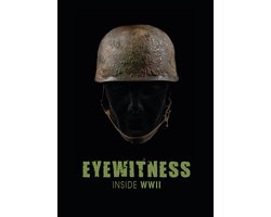 EYEWITNESS INSIDE WWII 1 - Eyewitness inside WWII