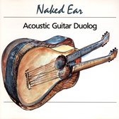 Naked Ear - Acoustic Guitar Duolog (CD)