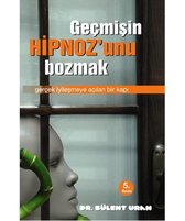 Geçmişin Hipnoz'unu Bozmak