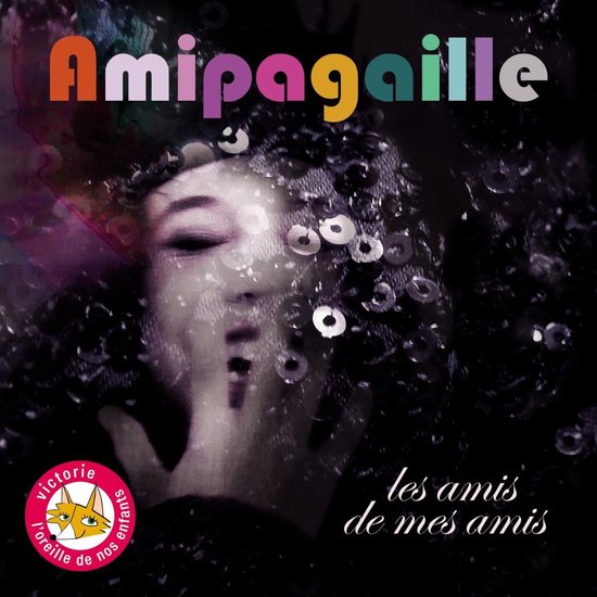 Amipagaille - Les Amis De Mes Amis (CD)