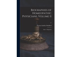 Biographies of Homeopathic Physicians, Volume 11