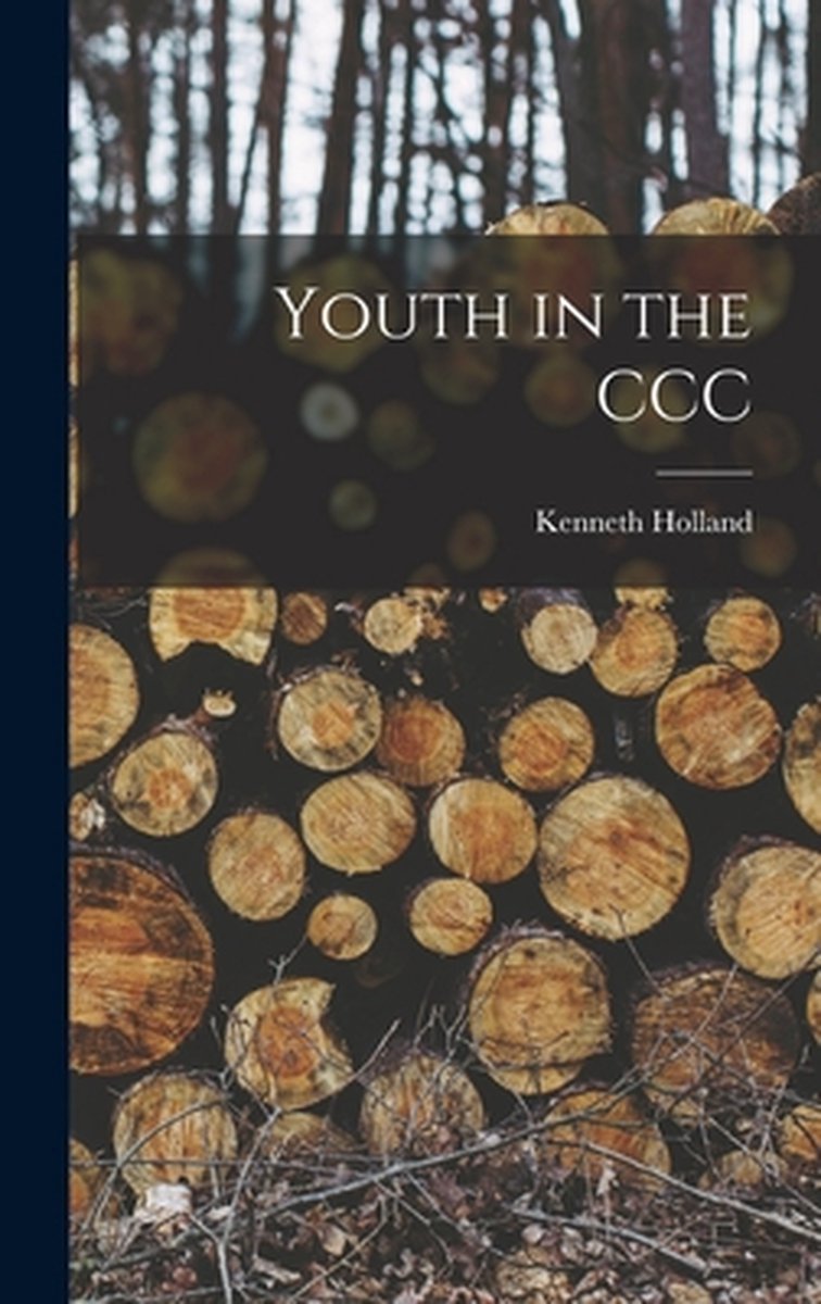 Youth In The Ccc van Kenneth M. Holland