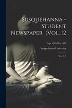 Susquehanna - Student Newspaper (Vol. 12; Nos. 1-7); Sept 1902-Mar 1903