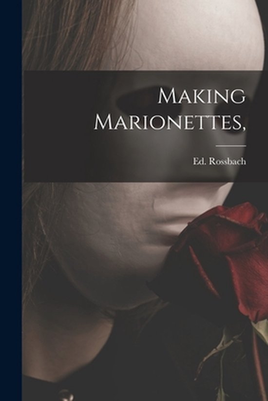 Making Marionettes,