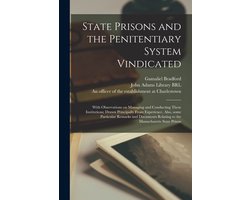 State Prisons and the Penitentiary System Vindicated