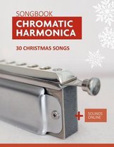 Songbooks for the Chromatic Harmonica- Chromatic Harmonica Songbook - 30 Christmas songs