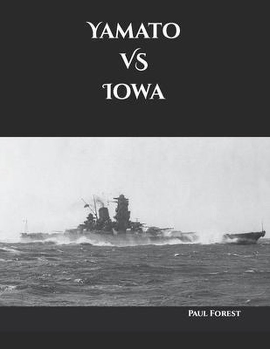 Second World War Battleship Gunnery Duel- Yamato VS Iowa - cover