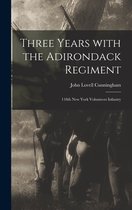 Three Years With the Adirondack Regiment