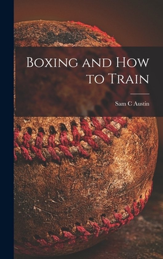 Boxing and How to Train - cover