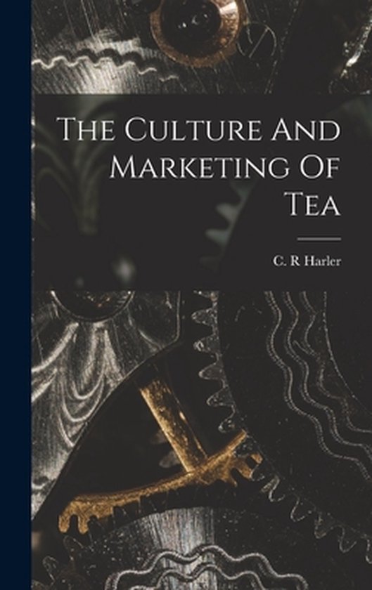 The Culture And Marketing Of Tea - cover