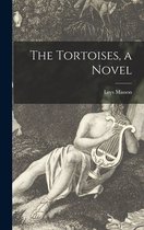 The Tortoises, a Novel
