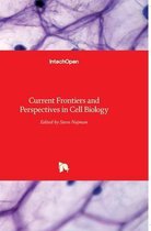 Current Frontiers and Perspectives in Cell Biology