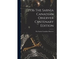 1936 The Sarnia Canadian Observer Centenary Edition