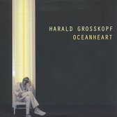 Harald Grosskopf - Oceanheart (CD)