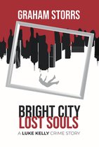 The Luke Kelly Crime Series 2 - Bright City Lost Souls
