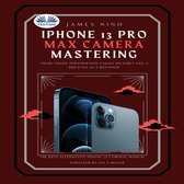 IPhone 13 Pro Max Camera Mastering