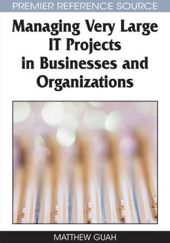 Managing Very Large IT Projects in Businesses and Organizati ... - cover