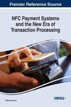 NFC Payment Systems and the New Era of Transaction Processing