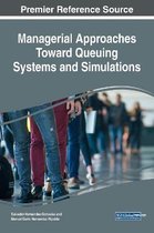 Managerial Approaches Toward Queuing Systems and Simulations