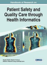 Advances in Healthcare Information Systems and Administration- Handbook of Research on Patient Safety and Quality Care Through Health Informatics