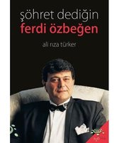 Şöhret Dediğin: Ferdi Özbeğen