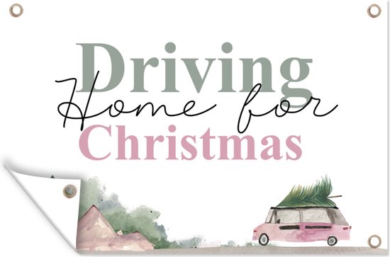 Muurdecoratie Spreuken - Driving home for Christmas - Quotes - Kerst - Auto - 180x120 cm - Tuinposter - Tuindoek - Buitenposter