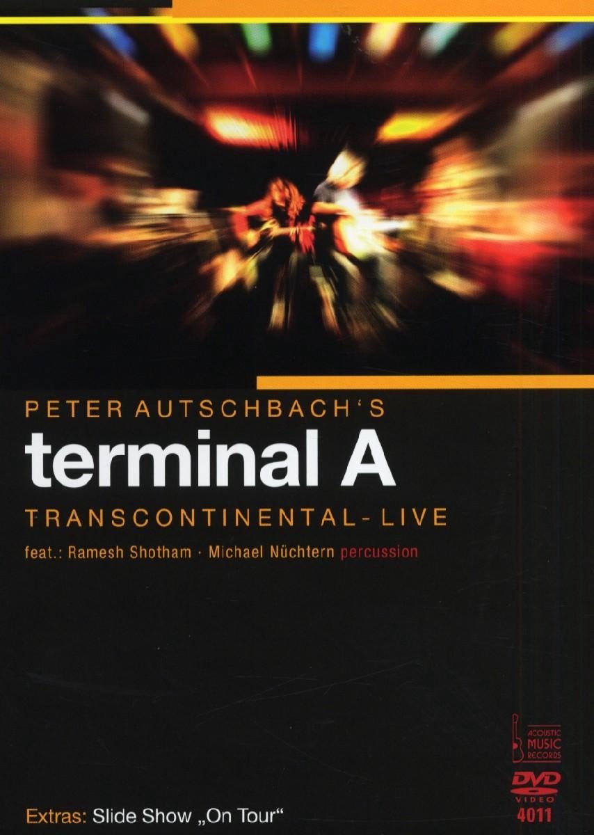 Peter Autschbach's Terminal A - Transcontinental Live (DVD)