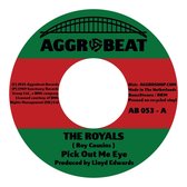 The Royals - Pick Out Me Eye (7" Vinyl Single)